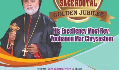 അഭിവന്ദ്യ ആബൂൻ യൂഹാനോൻ മോർ ക്രിസോസ്റ്റം തിരുമേനിയുടെ പൗരോഹിത്യ സ്വീകരണത്തിന്റെ സുവർണ്ണ ജൂബിലിയുടെയും
